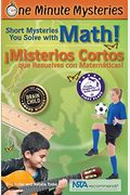 Short Mysteries You Solve With Math! / ¡Misterios Cortos Que Resuelves Con MatemáTicas!