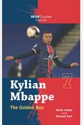 Kylian Mbappe The Golden Boy