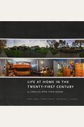 Life At Home In The Twenty-First Century: 32 Families Open Their Doors