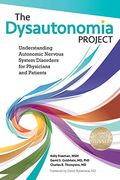 The Dysautonomia Project: Understanding Autonomic Nervous System Disorders For Physicians And Patients