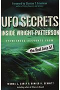 Ufo Secrets Inside Wright-Patterson: Eyewitness Accounts From The Real Area 51