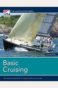 Basic Cruising: The National Standard For Quality Sailing Instruction (Certification (U.s. Sailing))