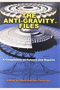The Anti-Gravity Files: A Compilation Of Patents And Reports