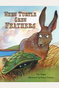 When Turtle Grew Feathers: A Folktale From The Choctaw Nation