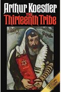 The Thirteenth Tribe: The Khazar Empire And Its Heritage