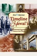 Timeline Hawaii: An Illustrated Chronological History Of The Islands