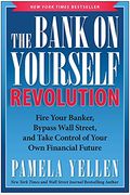 The Bank On Yourself Revolution: Fire Your Banker, Bypass Wall Street, And Take Control Of Your Own Financial Future