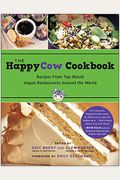 The Happycow Cookbook: Recipes From Top-Rated Vegan Restaurants Around The World