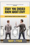 Stuff You Should Know About Stuff: How To Properly Behave In Certain Situations