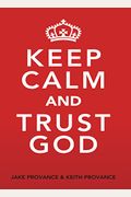 Keep Calm And Trust God
