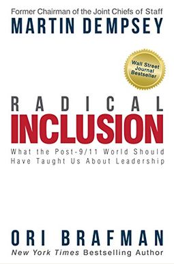 Radical Inclusion: What The Post-9/11 World Should Have Taught Us About Leadership Radical Inclusion: What The Post-9/11 World Should Have Taught Us About Leadership