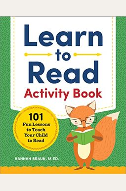 Learn To Read Activity Book: 101 Fun Lessons To Teach Your Child To Read Learn To Read Activity Book: 101 Fun Lessons To Teach Your Child To Read