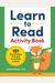 Learn To Read Activity Book: 101 Fun Lessons To Teach Your Child To Read
