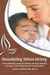 Breastfeeding Without Birthing: A Breastfeeding Guide For Mothers Through Adoption, Surrogacy, And Other Special Circumstances