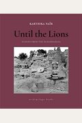 Until The Lions: Echoes From The Mahabharata