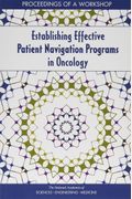 Establishing Effective Patient Navigation Programs In Oncology: Proceedings Of A Workshop