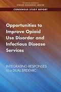 Opportunities To Improve Opioid Use Disorder And Infectious Disease Services: Integrating Responses To A Dual Epidemic