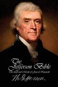 The Jefferson Bible - The Life And Morals Of Jesus Of Nazareth