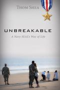 Unbreakable: A Navy SEAL's Way of Life