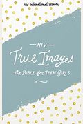 True Images-Niv: The Bible For Teenage Girls