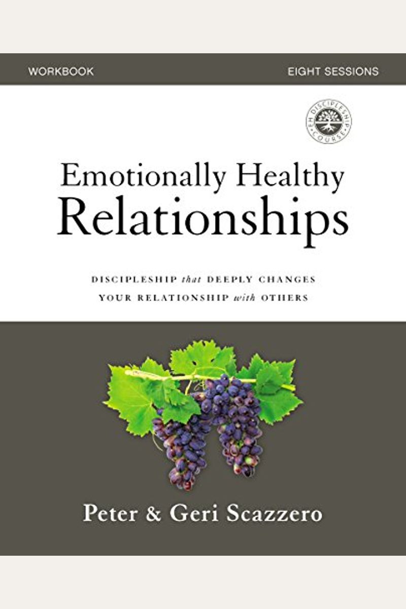 Emotionally Healthy Relationships Workbook: Discipleship That Deeply Changes Your Relationship With Others