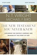 The New Testament You Never Knew Study Guide With Dvd: Exploring The Context, Purpose, And Meaning Of The Story Of God