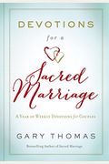 Devotions For A Sacred Marriage: A Year Of Weekly Devotions For Couples
