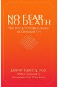 No Fear, No Death: The Transformative Power Of Compassion