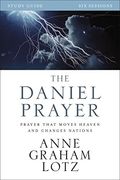 The Daniel Prayer Study Guide With Dvd: Prayer That Moves Heaven And Changes Nations