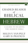 Graded Reader Of Biblical Hebrew, Second Edition: A Guide To Reading The Hebrew Bible