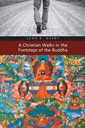 A Christian Walks In The Footsteps Of The Buddha