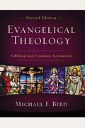 Evangelical Theology, Second Edition: A Biblical And Systematic Introduction