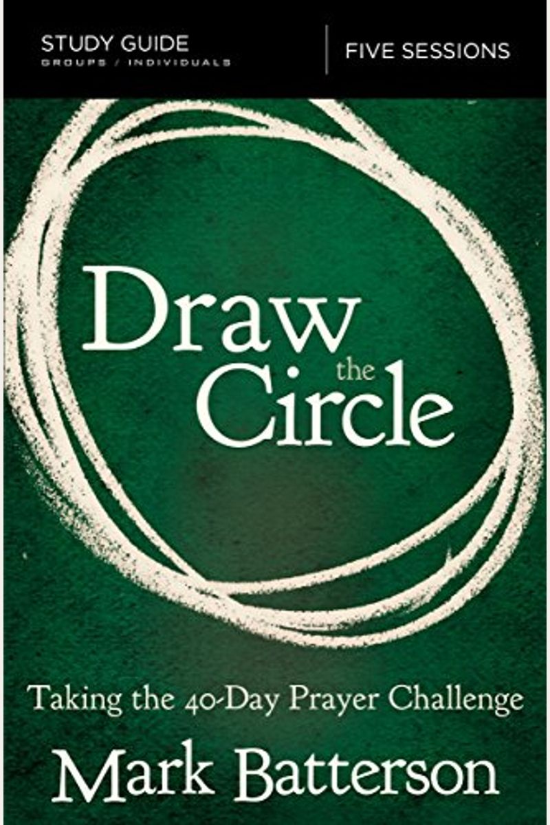 Draw The Circle Bible Study Guide: Taking The 40 Day Prayer Challenge