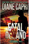 Fatal Demand: A Jess Kimball Thriller (The Jess Kimball Thrillers Series) (Volume 3)