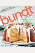 The Bundt Collection: Over 128 Recipes For The Bundt Cake Enthusiast