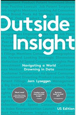 Outside Insight: Navigating A World Drowning In Data Outside Insight: Navigating A World Drowning In Data