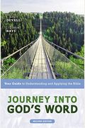 Journey Into God's Word, Second Edition: Your Guide To Understanding And Applying The Bible