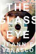 The Glass Eye: A Memoir