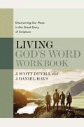 Living God's Word Workbook: Discovering Our Place In The Great Story Of Scripture