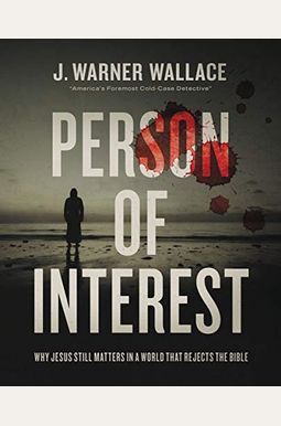 Person Of Interest: Why Jesus Still Matters In A World That Rejects The Bible Person Of Interest: Why Jesus Still Matters In A World That Rejects The Bible
