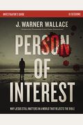 Person Of Interest Investigator's Guide: Why Jesus Still Matters In A World That Rejects The Bible