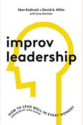 Improv Leadership: How to Lead Well in Every Moment