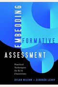 Embedding Formative Assessment: Practical Techniques For K-12 Classrooms
