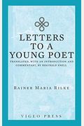 Letters To A Young Poet: Translated, With An Introduction And Commentary, By Reginald Snell