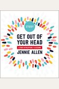 Get Out Of Your Head Bible Study Guide: A Study In Philippians