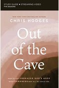Out Of The Cave Bible Study Guide Plus Streaming Video: How Elijah Embraced God's Hope When Darkness Was All He Could See