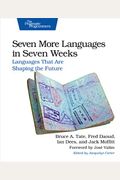 Seven More Languages In Seven Weeks: Languages That Are Shaping The Future