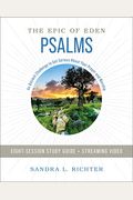 Book of Psalms Study Guide Plus Streaming Video: An Ancient Challenge to Get Serious about Your Prayer and Worship
