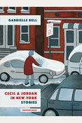 Cecil And Jordan In New York: Stories By Gabrielle Bell
