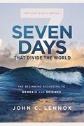 Seven Days That Divide the World, 10th Anniversary Edition: The Beginning According to Genesis and Science